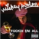 Mickey Avalon - Fuckin Em All